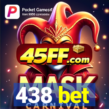 438 bet